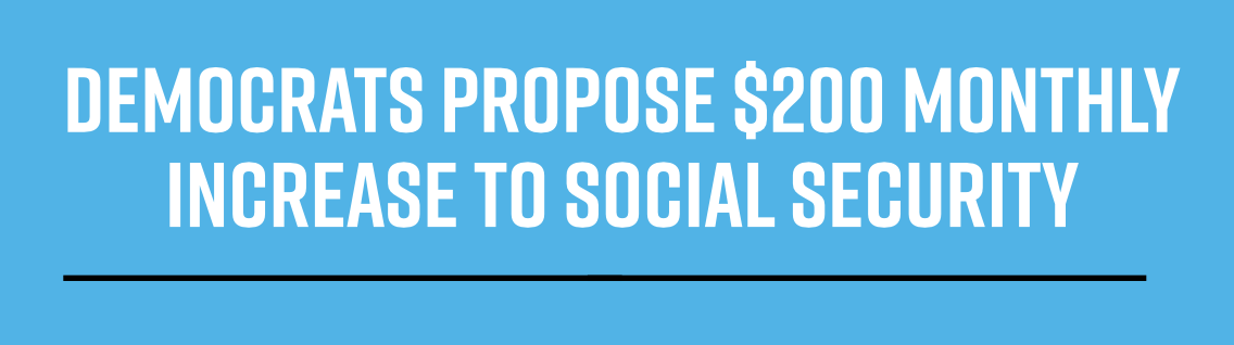 Democrats propose $200 monthly increase to Social Security