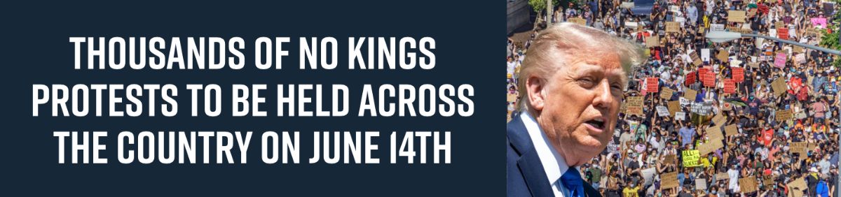 Thousands of No Kings Protests to be Held Across the Country on June 14th