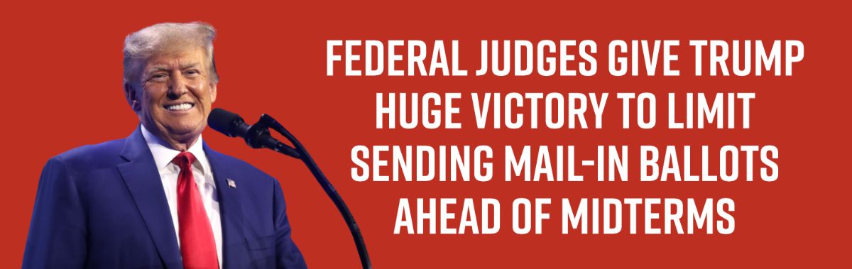 Federal Judges Give Trump Huge Victory to Limit Sending Mail-In Ballots Ahead of Midterms