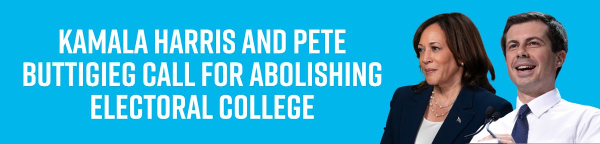Graphic: Kamala Harris and Pete Buttigieg Call for Abolishing Electoral College