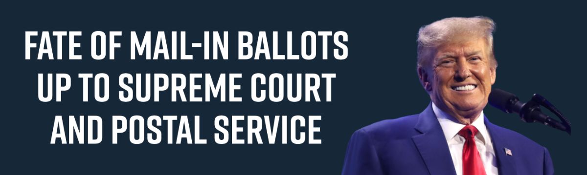 Fate of Mail-In Ballots Up To Supreme Court and Postal Service