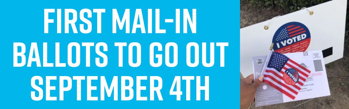 First Mail-In Ballots to Go Out September 4th