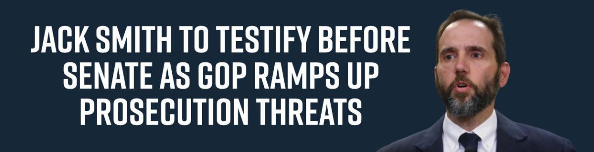 Jack Smith to Testify Before Senate as GOP Ramps Up Prosecution Threats