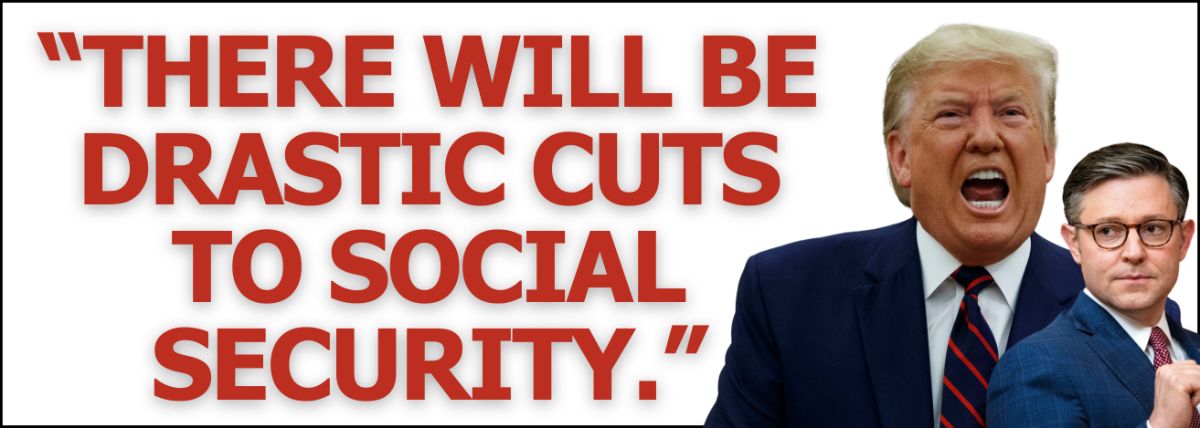 Trump and Mike Johnson with quote: 'There will be drastic cuts to Social Security.'