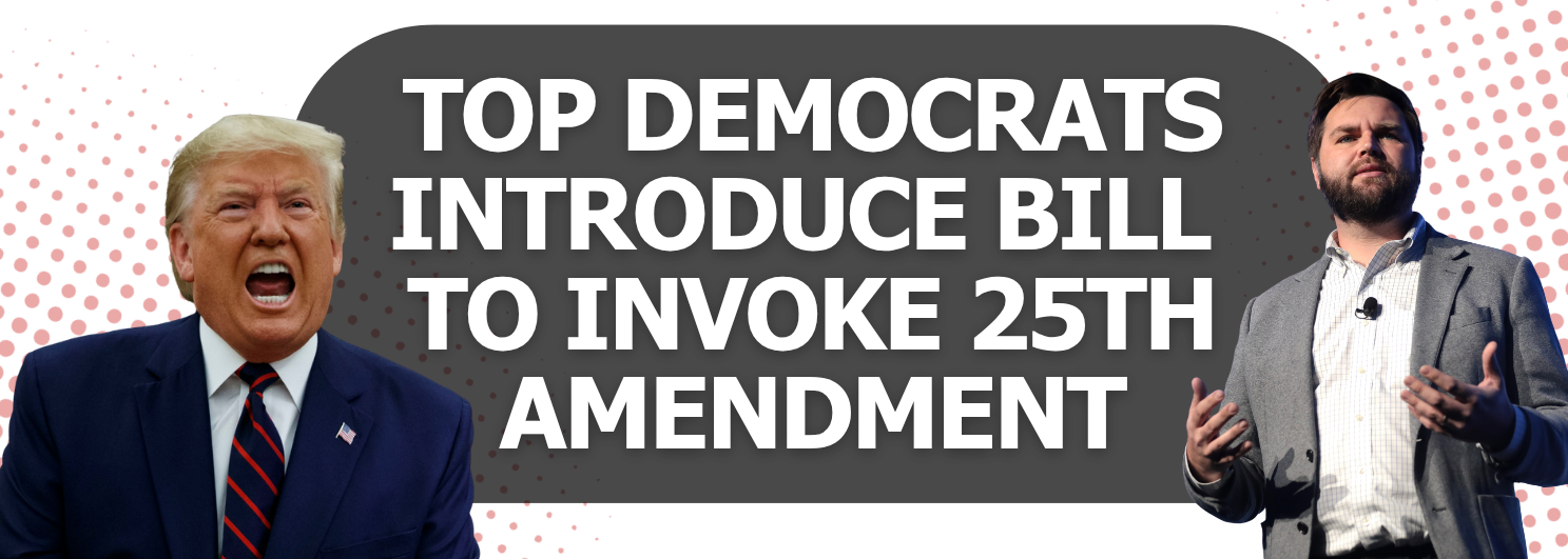 Top Democrats Introduce Bill to Invoke 25th Amendment w/ Photos of Vance and Trump