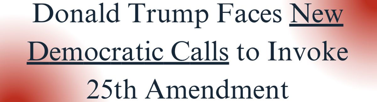 Graphic: Donald Trump Faces New Democratic Calls to Invoke 25th Amendment