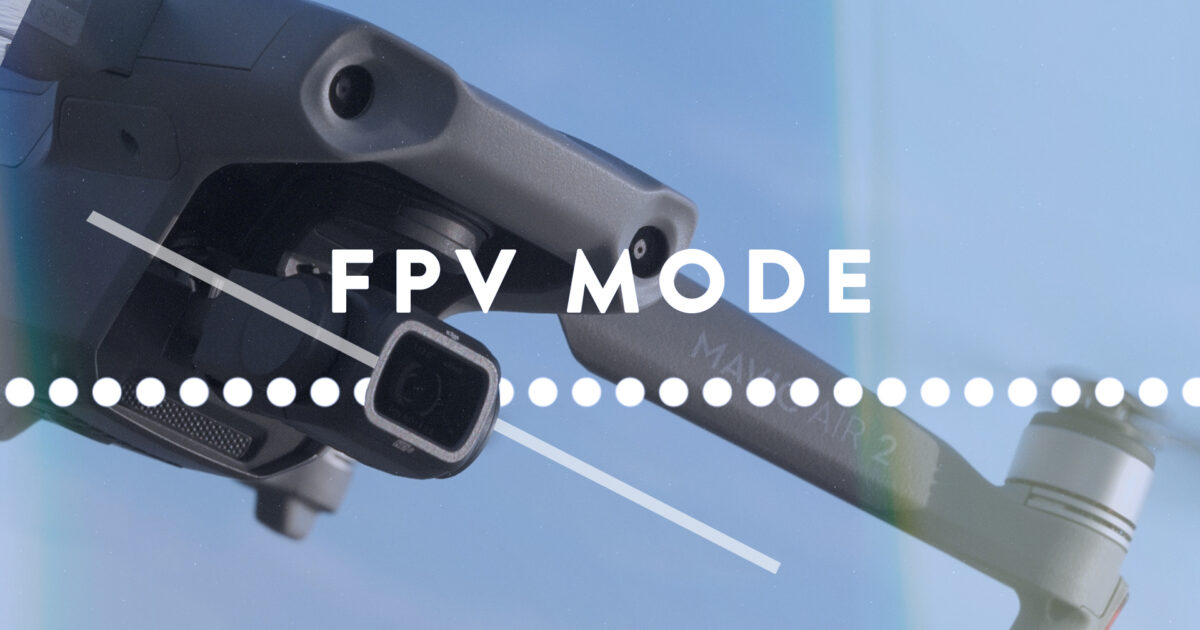 How To Shoot Fpv Footage With Mavic Air 2 Aerial Guide