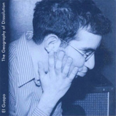 El Guapo - The Geography of Dissolution