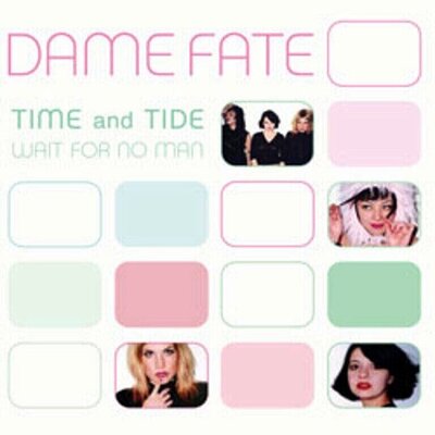 Dame Fate - Time and Tide Wait For No Man