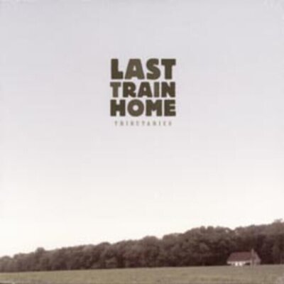 Last Train Home - Tributaries