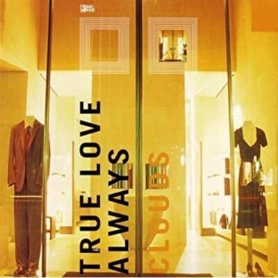 True Love Always - Clouds