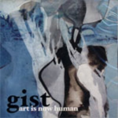 Gist - Art is Now Human