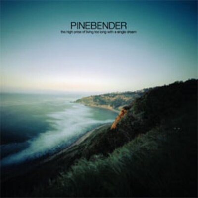 Pinebender - The High Price of Living Too Long with a Single Dream