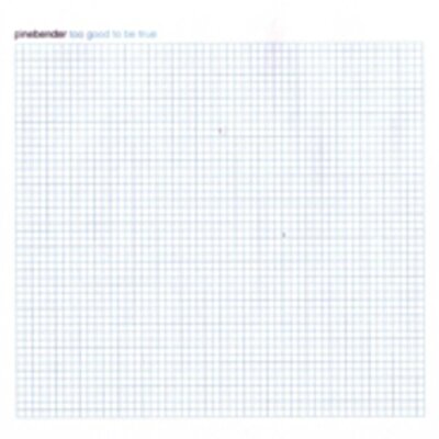 Pinebender - Too Good To Be True