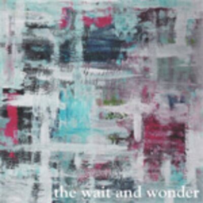 Hope and Anchor - The Wait and Wonder