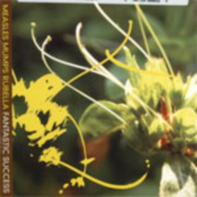 Measles, Mumps, Rubella - Fantastic