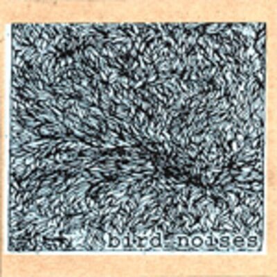 Bird Noises - 4 Song EP