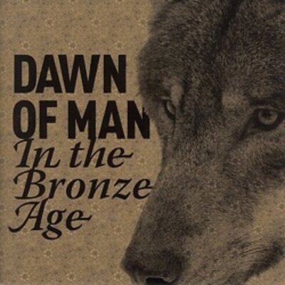 Dawn of Man - In The Bronze Age