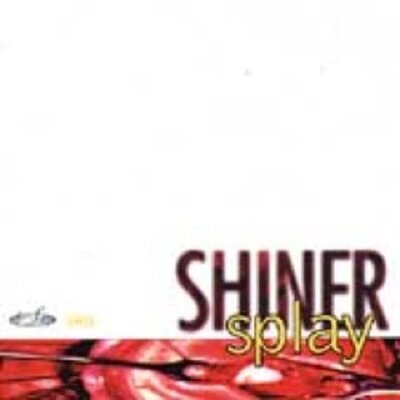 Shiner - Splay