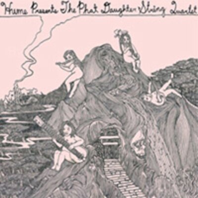 Hume - Presents the Phat Daughter String Quartet