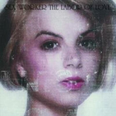 Sex Worker - Labor of Love