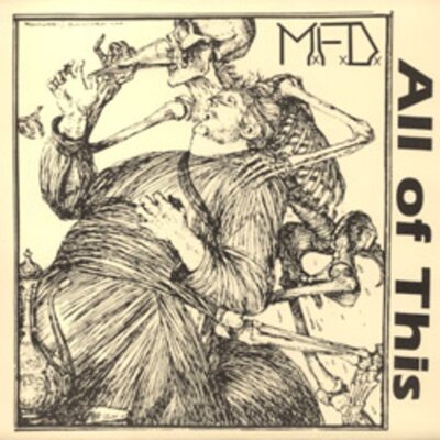 M.F.D. - All of This