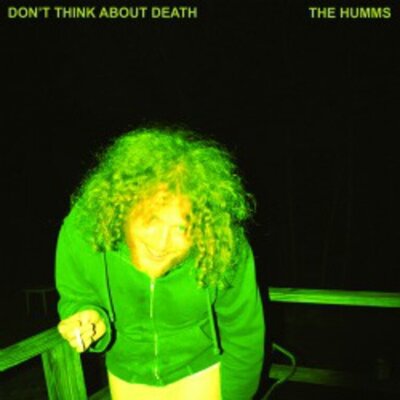The Humms - Don't Think About Death