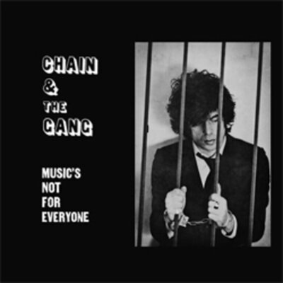 Chain and the Gang - Music's Not For Everyone