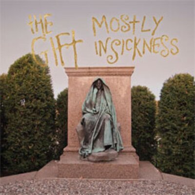 Gift - Mostly in Sickness
