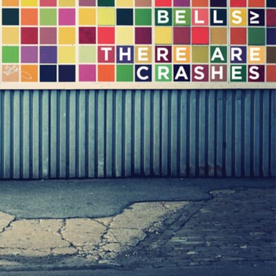Bells - These Are Crashes