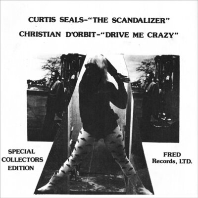 Curtis Seals / Christian D'Orbit - The Scandalizer / Drive Me Crazy