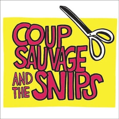 Coup Sauvage & the Snips - Sneaks