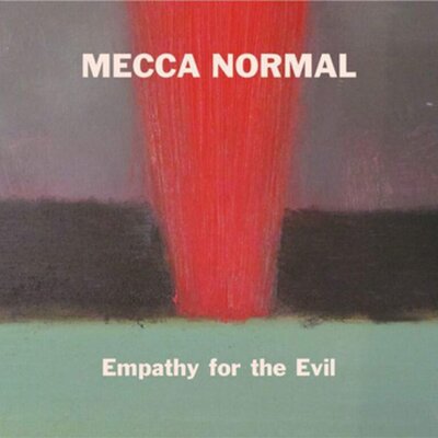 Mecca Normal - Empathy for the Evil