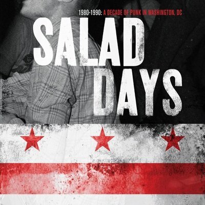 Salad Days - Salad Days: A Decade of Punk in Washington, DC