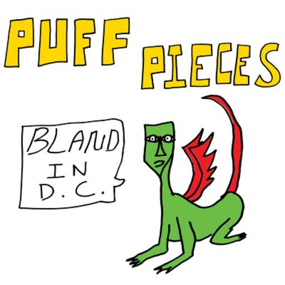 Puff Pieces - Bland In DC