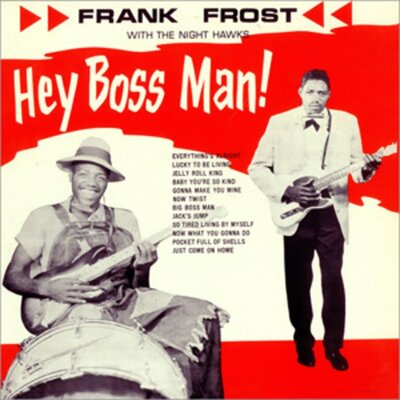 Frank Frost - Hey Boss Man!