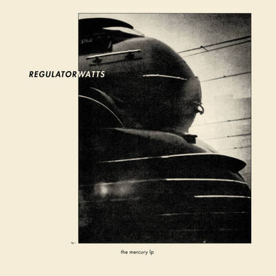 Regulator Watts - The Mercury LP