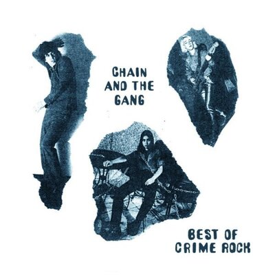 Chain and the Gang - The Best of Crime Rock