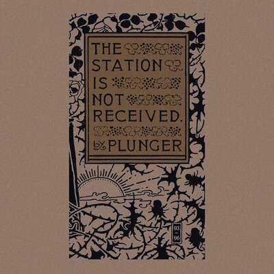 Plunger - The Station Is Not Received 