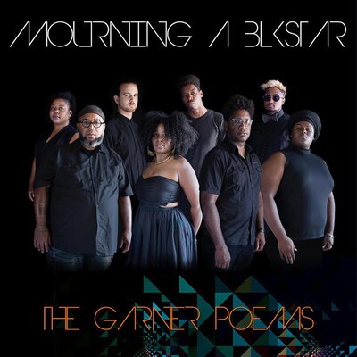 Mourning A Blkstar - The Garner Poems