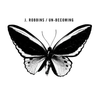 J. Robbins - Un-becoming