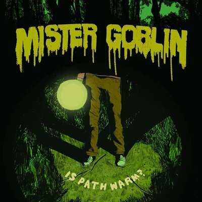 Mister Goblin - Is Path Warm? 