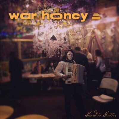 War Honey - Shard to Shatter