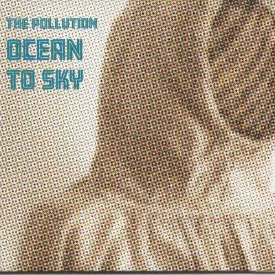 Pollution - Ocean To The Sky
