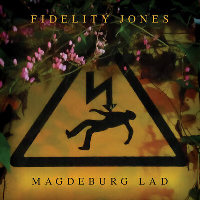 Fidelity Jones - Magdeburg Lad 
