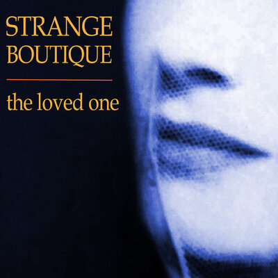 Strange Boutique - The Loved One
