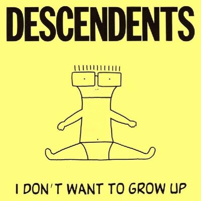 Descendents - I Don't Wanna Grow Up