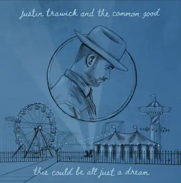 Justin Trawick & The Common Good - This Could Be All Just a Dream
