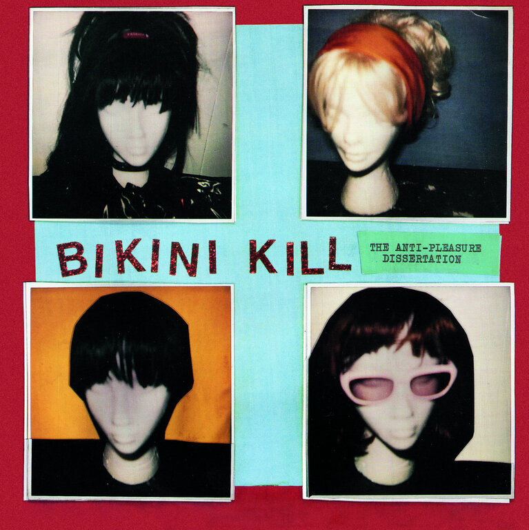 Bikini Kill - Anti-Pleasure Dissertation