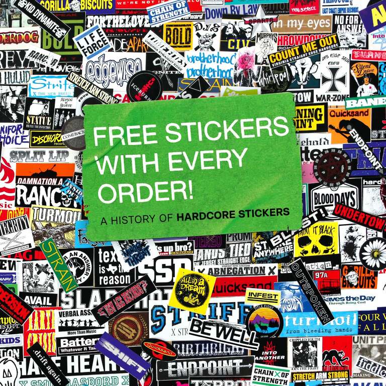 Thomas Rackow - Free Stickers With Every Order: A History of Hardcore Stickers